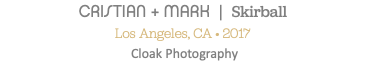 CRISTIAN + MARK | Skirball Los Angeles, CA • 2017 Cloak Photography 